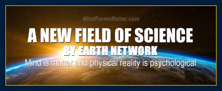 Mind is matter physical reality is psychological new field of science