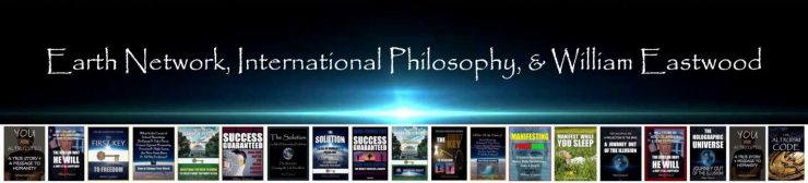 Mind over matter power presents William Eastwood and international philosophy to change the world