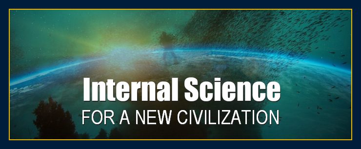 Mind over matter power presents: Internal science for a new civilization