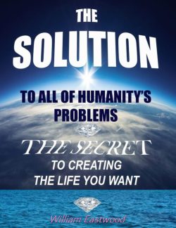 Mind over matter power presents The Solution ebook by William Eastwood EN