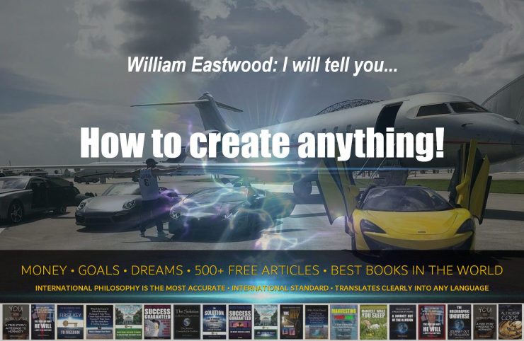 William Eastwood books. International philosophy how to create anything with mind over matter power