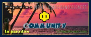 Blueprint for a HIGHER CONSCIOUSNESS Community: In paradise.