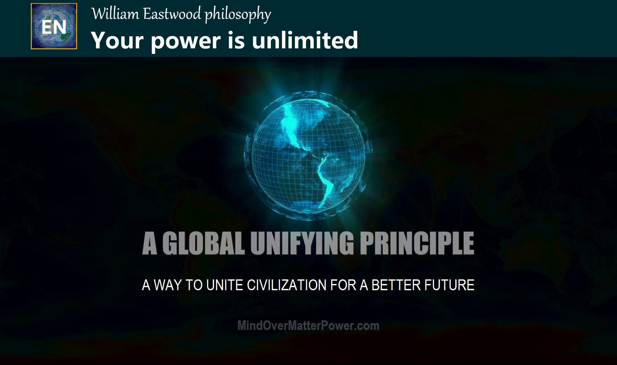 What-is-a-unifying-principle-way-to-unite-civilization-world-William-Eastwood-Earth-Network
