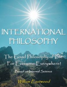 International Philosophy book by William Eastwood on Thoughts Create Matter Mind Over