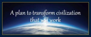 A plan to save our civilization that will work