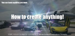 William Eastwood philosophy you can have anything you want