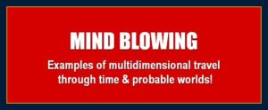 Thoughts create matter presents: Examples of multidimensional travel through time and probable worlds by William Eastwood