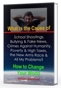 Book What is cause of school shootings bullying fake news crimes against humanity high taxes arms race problems life
