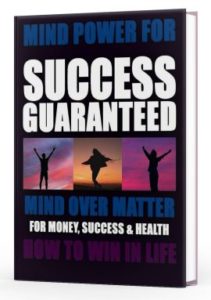 Success Guaranteed book mind over matter power for money health