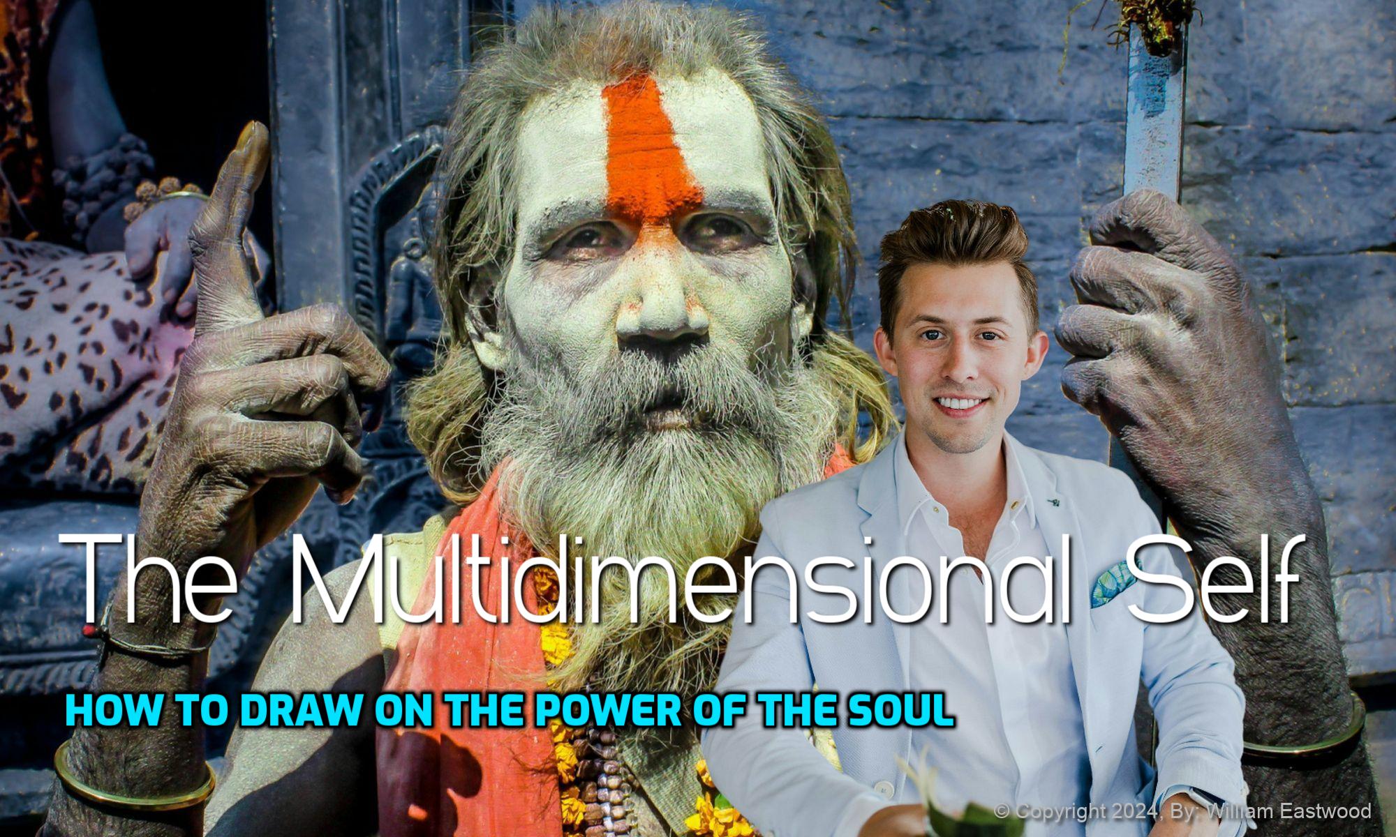 Multidimensional Self: How to Draw on the Power & Abilities of