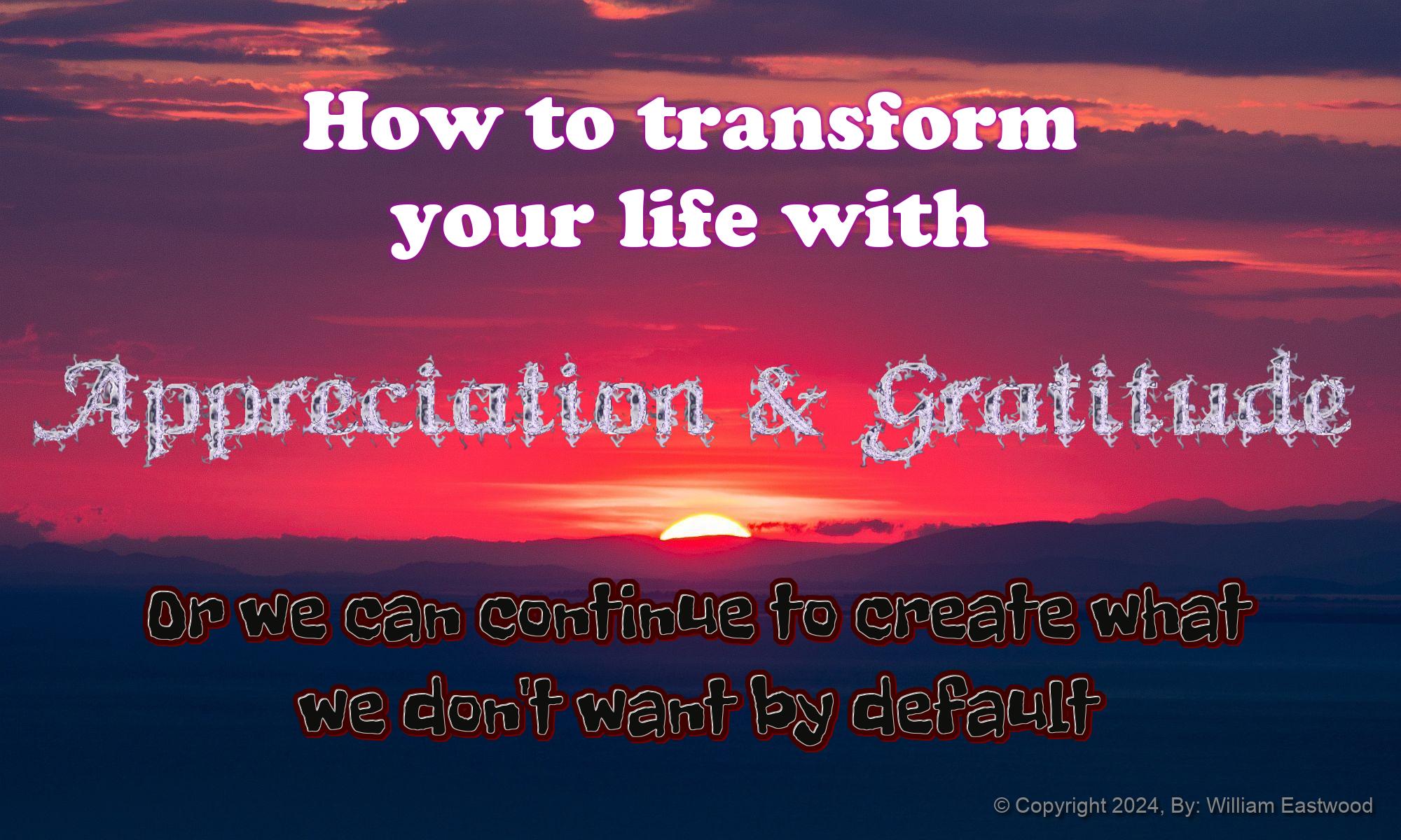 Appreciation & Gratitude Affect & Create Events: Manifest Positive Thoughts, Emotions & Feelings